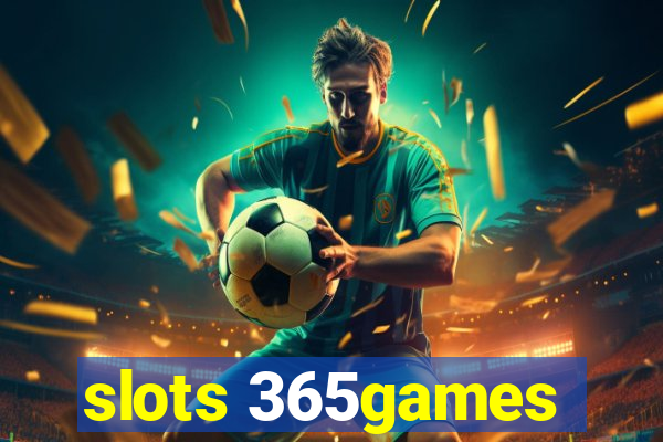 slots 365games